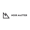NOIR MATTER
